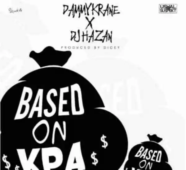 DJ Hazan x Dammy Krane - Based On Kpa